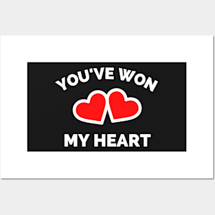 You Have Won My Heart Posters and Art